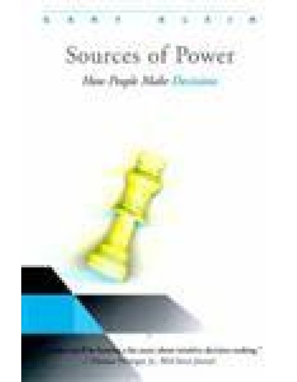 Sources of Power: How People Make Decisions