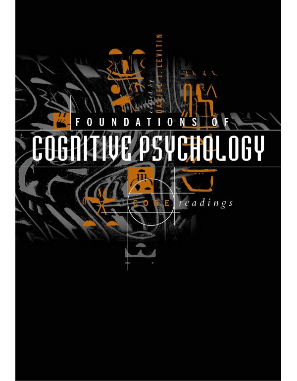 Foundations of Cognitive Psychology: Core Readings