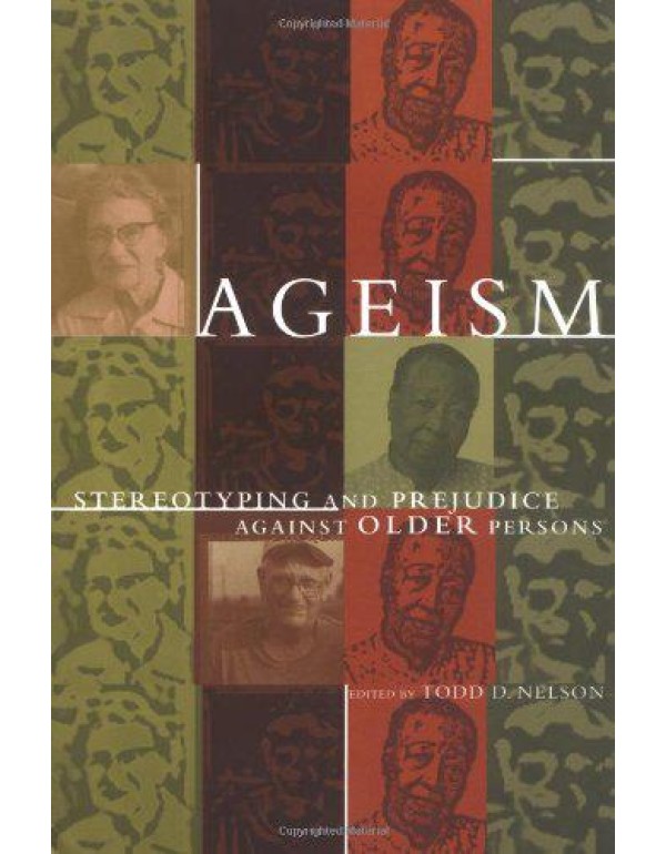 Ageism: Stereotyping And Prejeduce Against Older P...