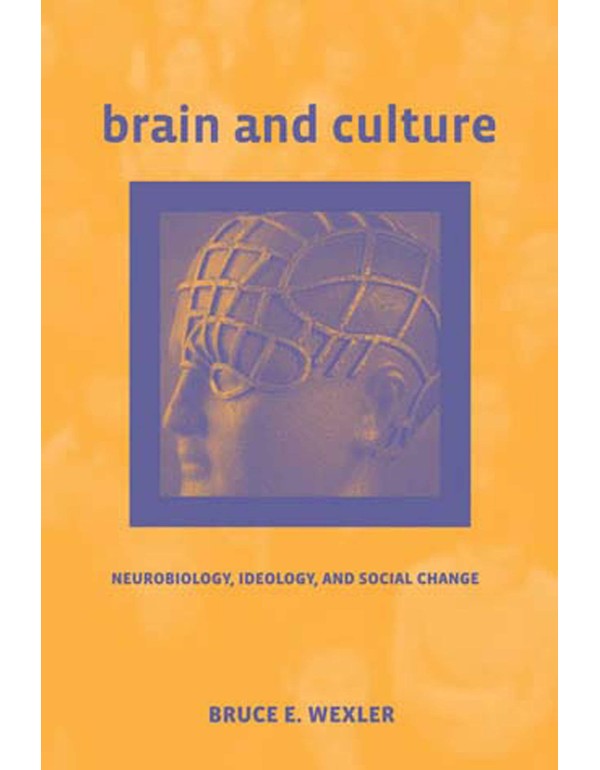 Brain and Culture: Neurobiology, Ideology, and Soc...