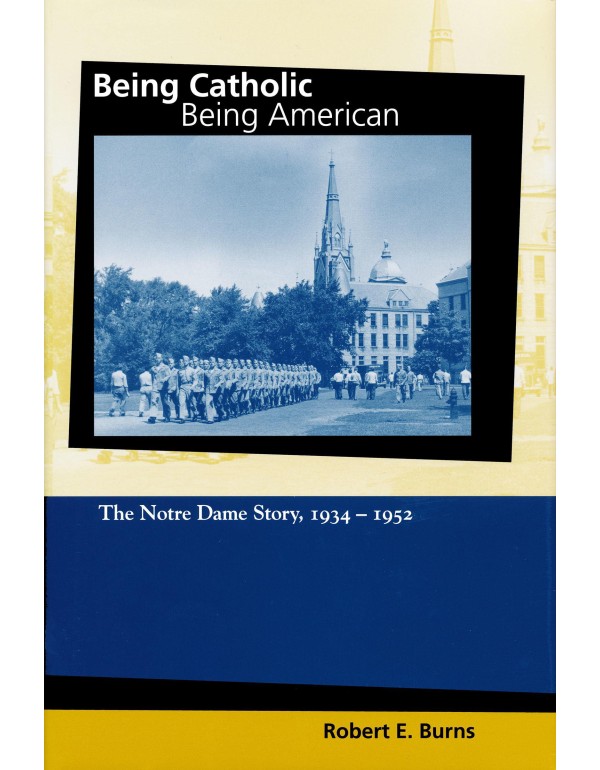 Being Catholic, Being American, Volume 2: The Notr...