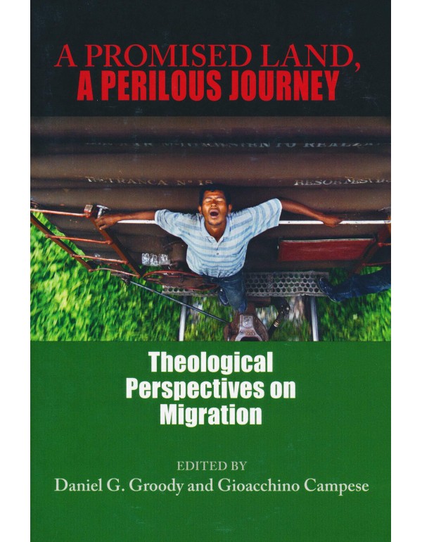 A Promised Land, A Perilous Journey: Theological P...