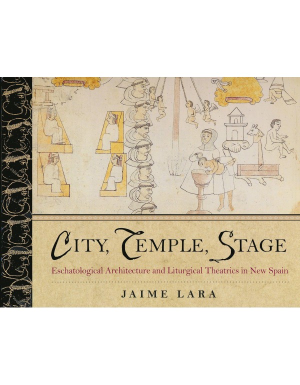 City, Temple, Stage: Eschatalogical Architecture a...