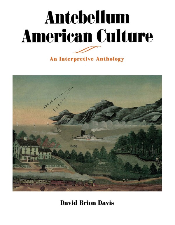 Antebellum American Culture: An Interpretive Antho...