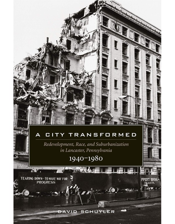 A City Transformed: Redevelopment, Race, and Subur...