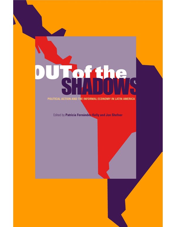 Out of the Shadows: Political Action and the Infor...