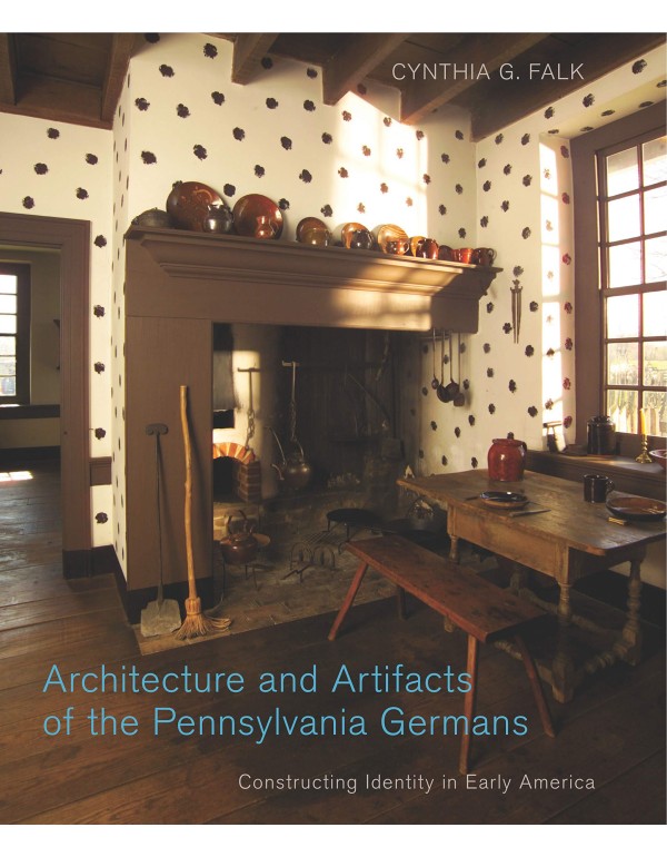 Architecture and Artifacts of the Pennsylvania Ger...