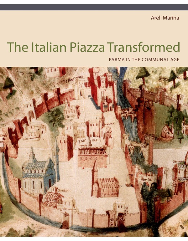 The Italian Piazza Transformed: Parma in the Commu...