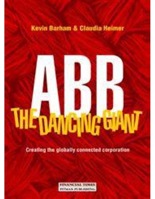 ABB-The Dancing Giant: Creating the Globally Conne...