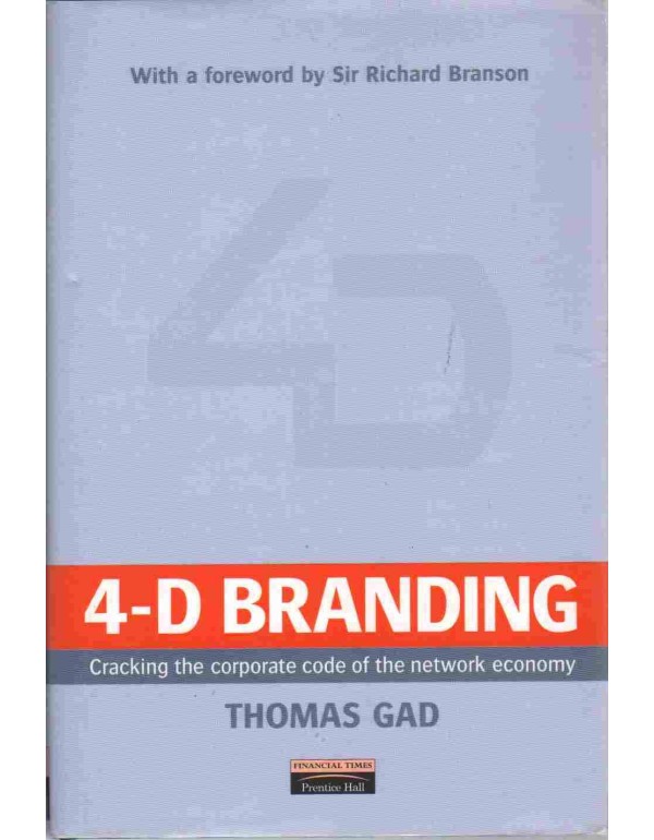 4-D Branding: Cracking the Corporate Code of the N...