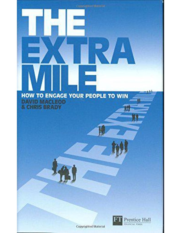 The Extra Mile: How to Engage Your People to Win