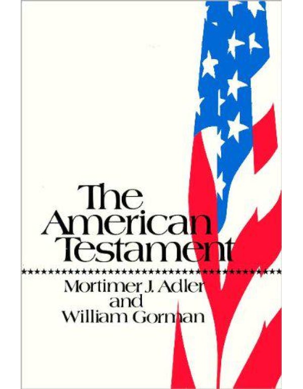 The American testament: For the Institute for Phil...