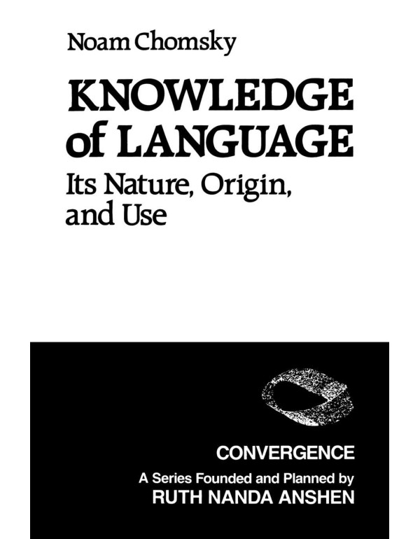 Knowledge of Language: Its Nature, Origins, and Us...