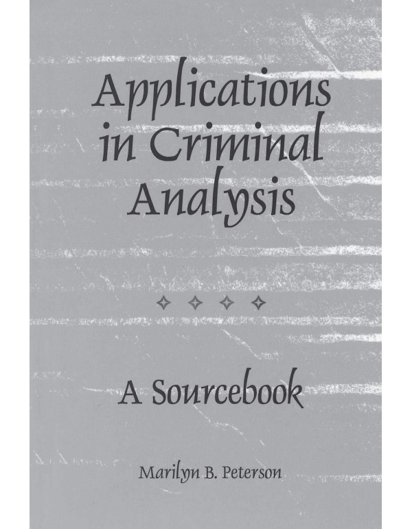 Applications in Criminal Analysis: A Sourcebook