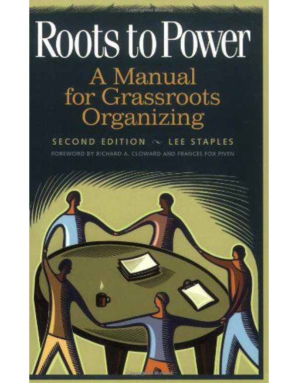 Roots to Power: A Manual for Grassroots Organizing