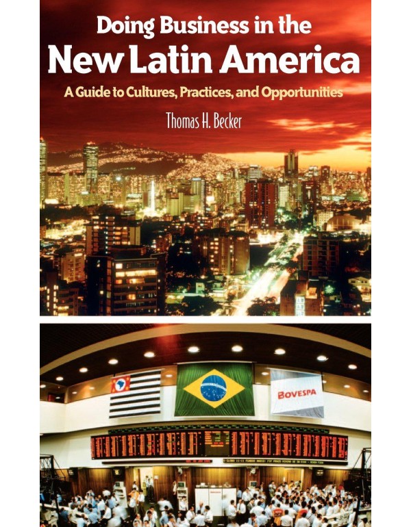 Doing Business in the New Latin America: A Guide t...