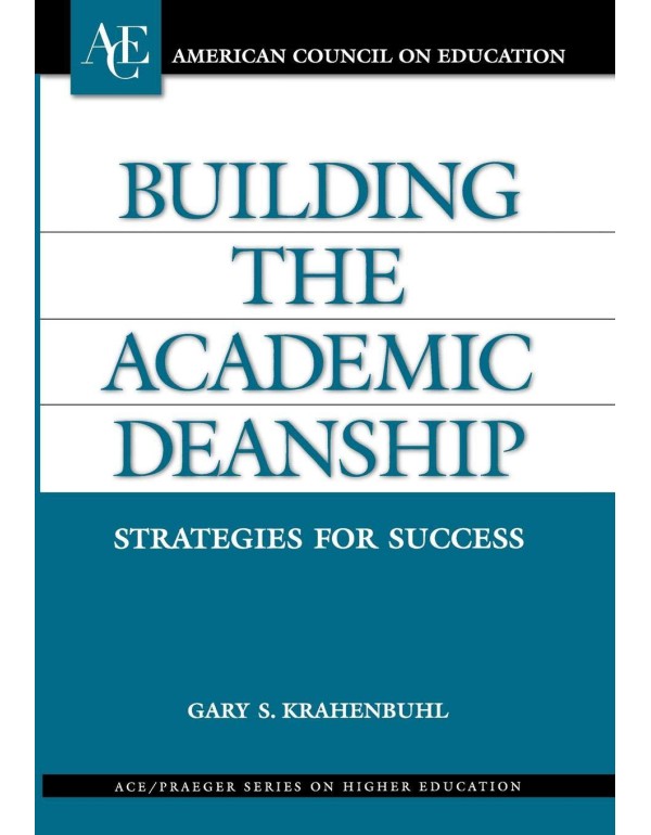 Building the Academic Deanship: Strategies for Suc...