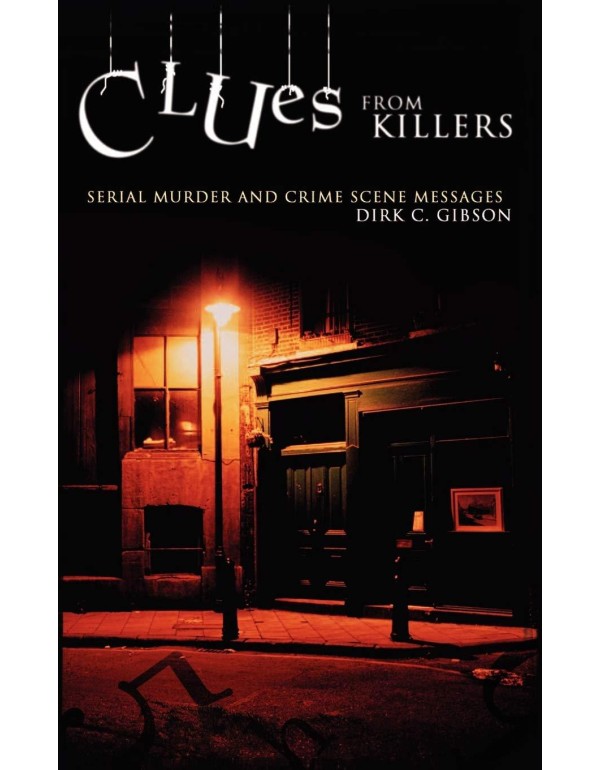 Clues from Killers: Serial Murder and Crime Scene ...