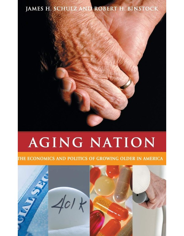 Aging Nation: The Economics and Politics of Growin...