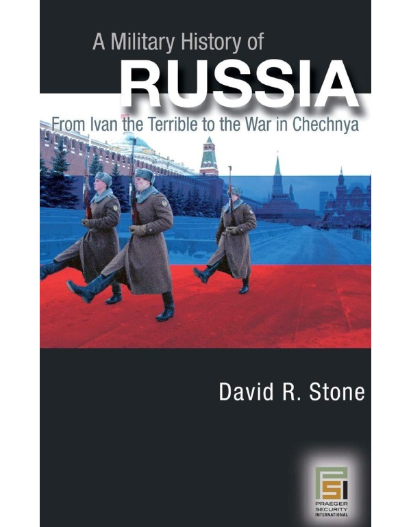 A Military History of Russia: From Ivan the Terrib...