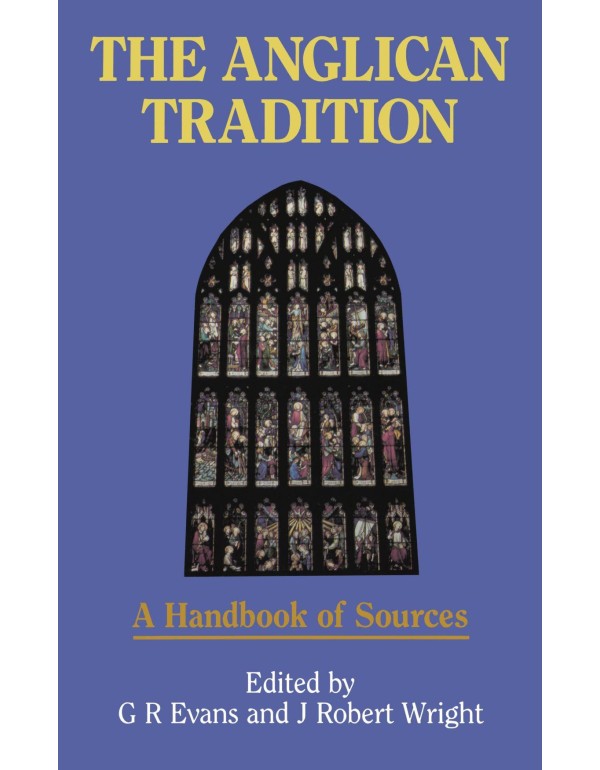 Anglican Tradition, The - A Handbook of Sources