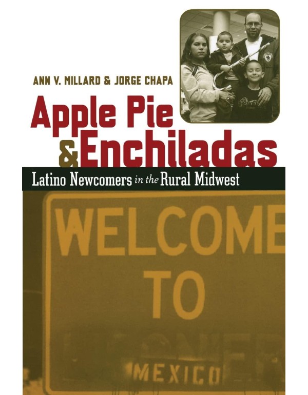 Apple Pie and Enchiladas: Latino Newcomers in the ...