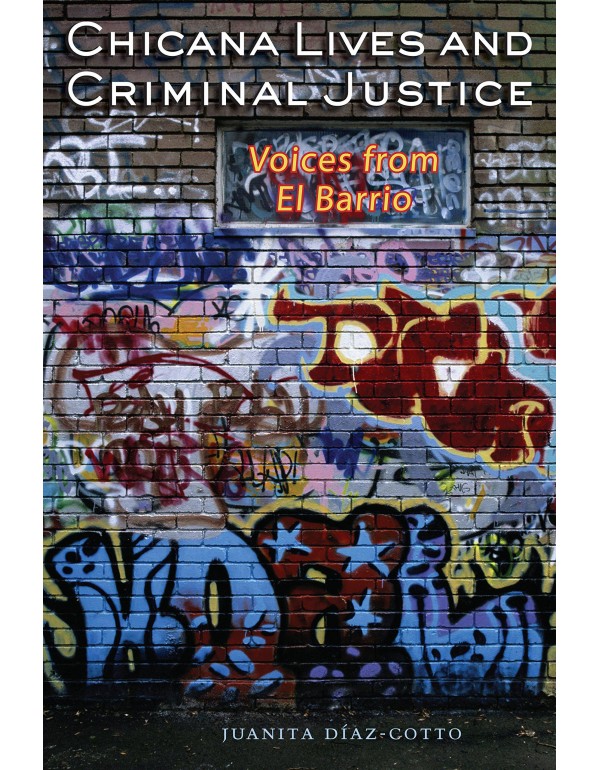 Chicana Lives and Criminal Justice: Voices From El...