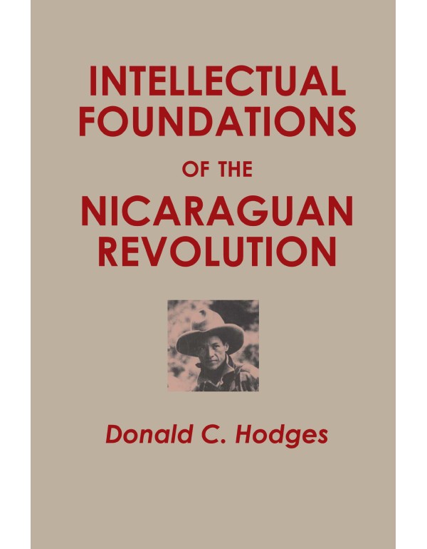 Intellectual Foundations of the Nicaraguan Revolut...