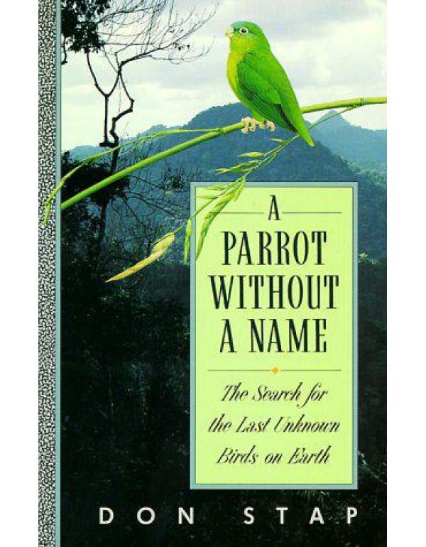 A Parrot Without a Name: The Search for the Last U...