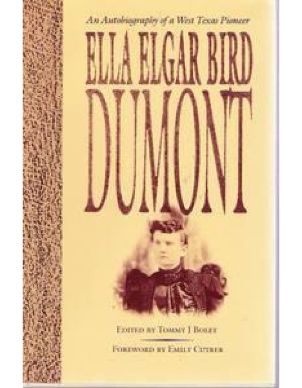 Ella Elgar Bird Dumont: An Autobiography of a West...