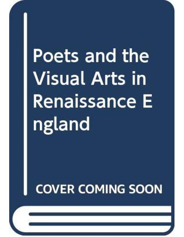 Poets and the visual arts in Renaissance England