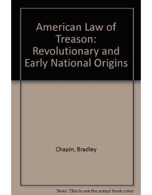 American Law of Treason: Revolutionary and Early N...