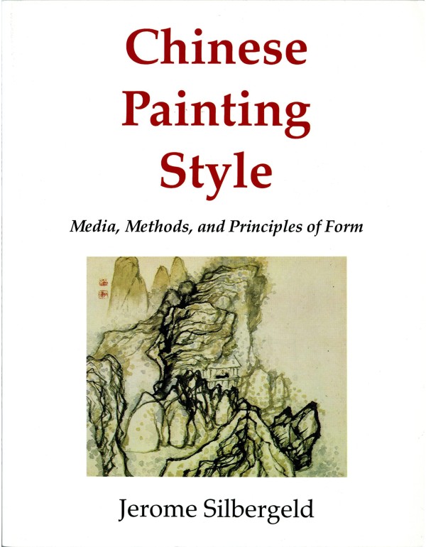 Chinese Painting Style: Media, Methods, and Princi...