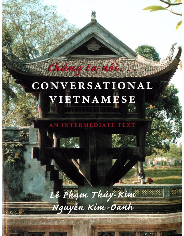 Chung Ta Noi: Conversational Vietnamese--An Interm...