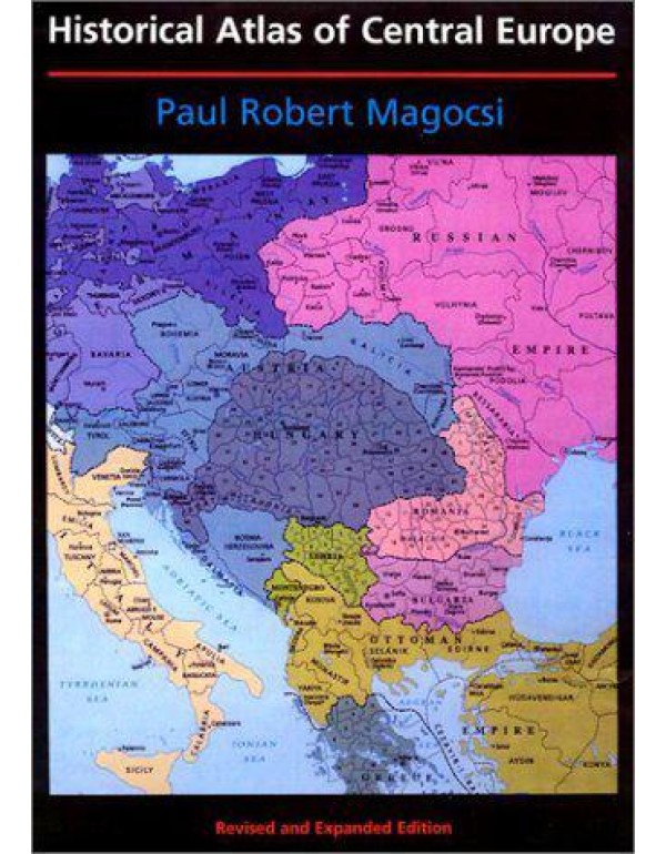 Historical Atlas of Central Europe: Revised and Ex...