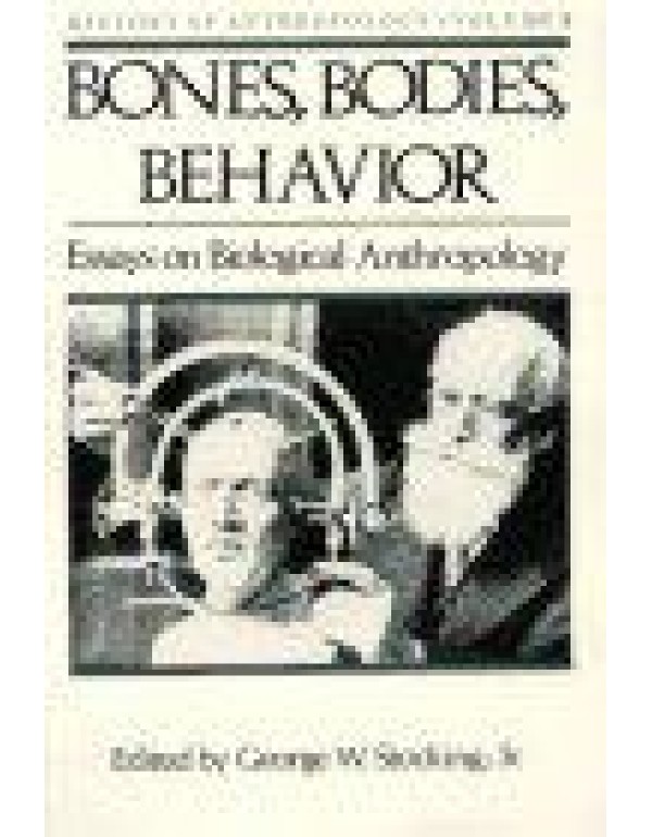 Bones, Bodies, Behavior: Essays on Biological Anth...