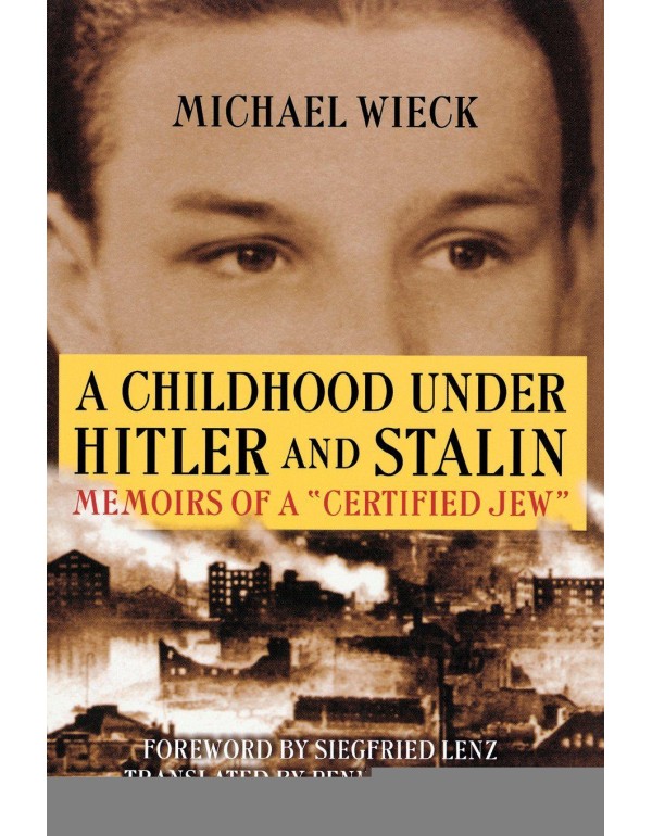 A Childhood under Hitler and Stalin: Memoirs of a ...