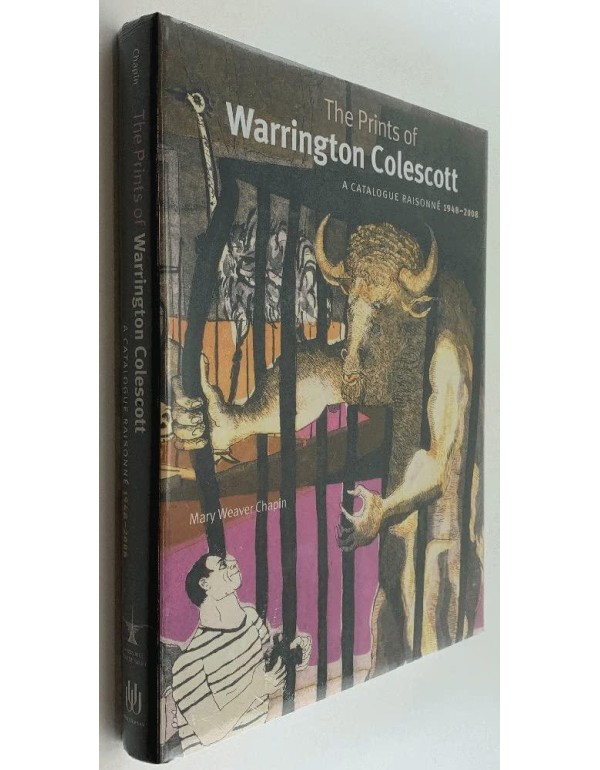 The Prints of Warrington Colescott: A Catalogue Ra...