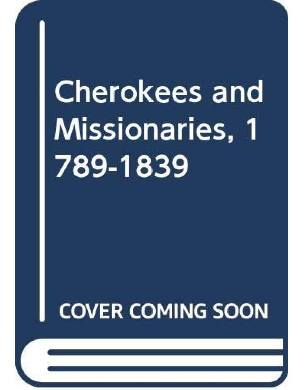 Cherokees and Missionaries, 1789-1839