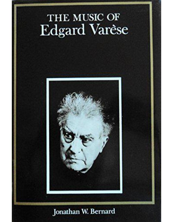 The Music of Edgard Varese (Composers of the Twent...