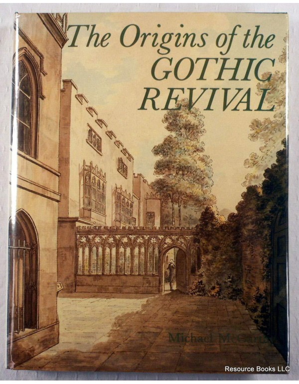 The Origins of the Gothic Revival (Paul Mellon Cen...