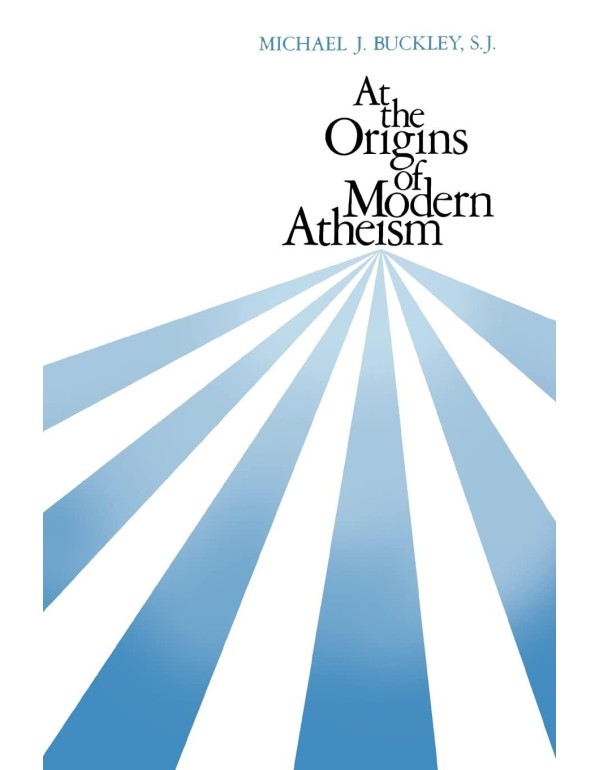 At the Origins of Modern Atheism