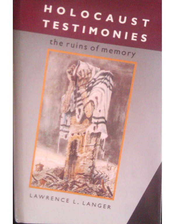 Holocaust Testimonies: The Ruins of Memory