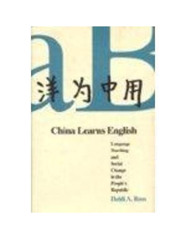 China Learns English: Language Teaching and Social...