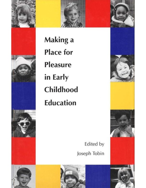 Making a Place for Pleasure in Early Childhood Edu...