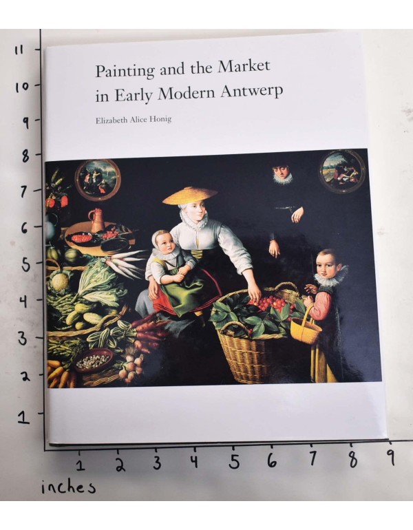 Painting and the Market in Early Modern Antwerp (Y...