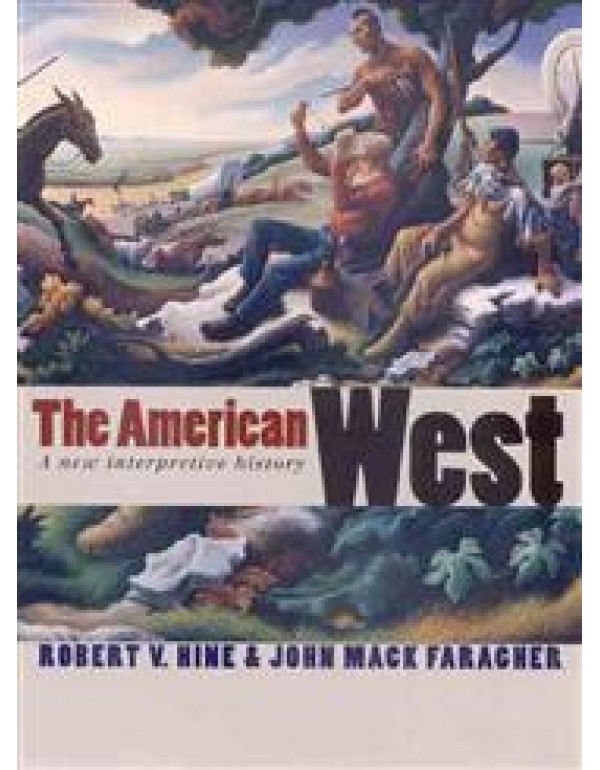 The American West: A New Interpretive History (The...