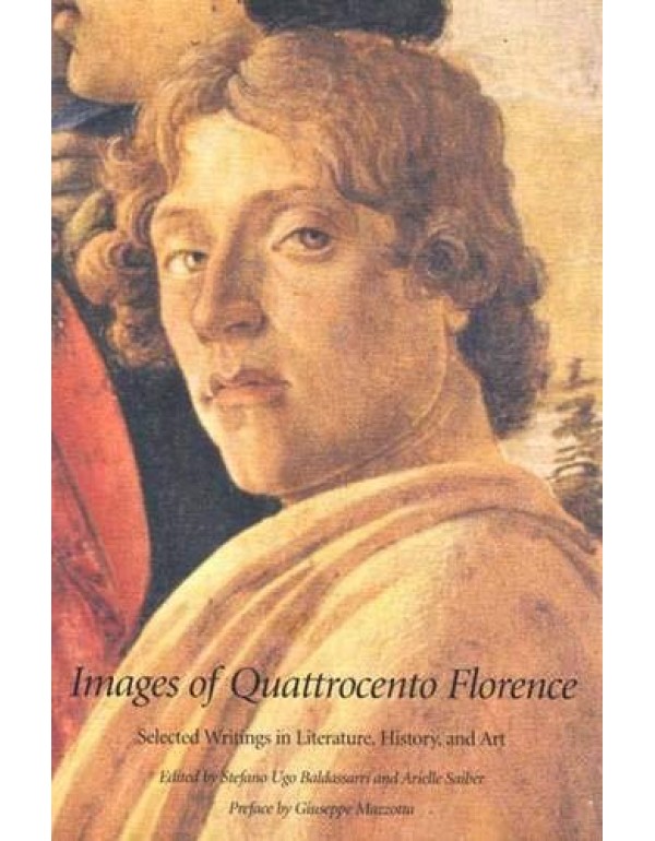 Images of Quattrocento Florence: Selected Writings...