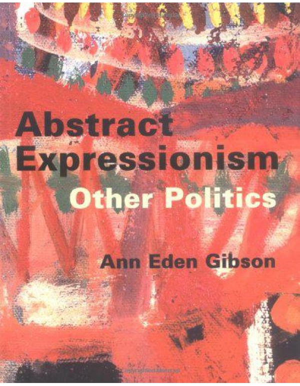 Abstract Expressionism: Other Politics