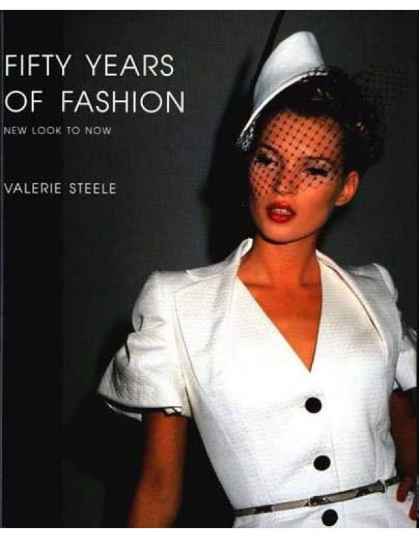 Fifty Years of Fashion: New Look to Now